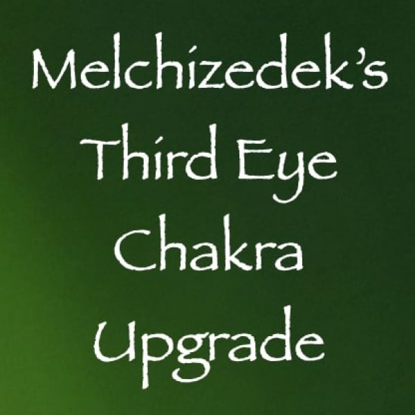 Melchizedek's Third Eye Chakra Upgrade ∞Pay What You Want