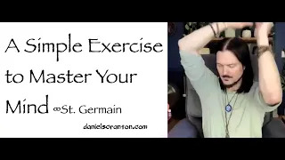 a simple exercise to master your mind - st germain