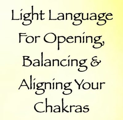 light language for opening balancing & aligning your chakras - channeled by daniel scranton