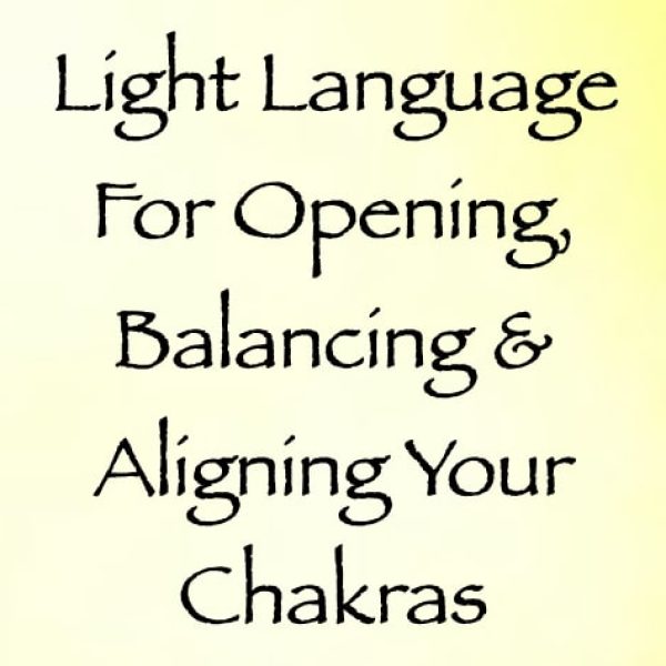 Light Language for Opening, Balancing & Aligning Your Chakras ∞Pay What You Want