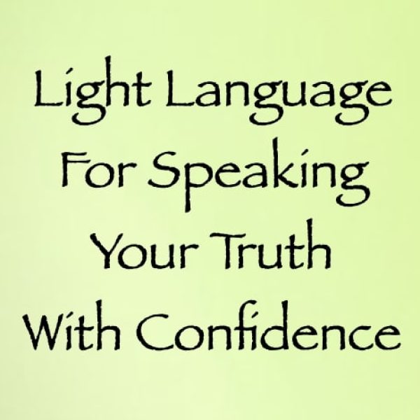 Light Language for Speaking Your Truth with Confidence ∞Pay What You Want