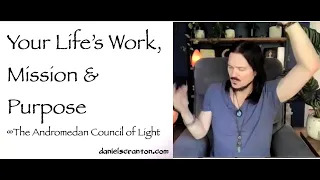 your lifes work purpose & mission - the andromedans