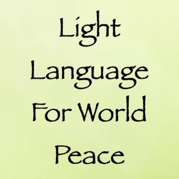 Light Language for World Peace ∞Pay What You Want