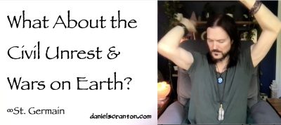 What About the Civil Unrest & Wars on Earth? - st. germain