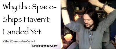 why the spaceships haven't landed yet - arcturians