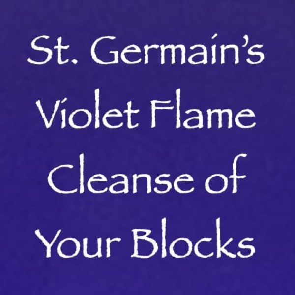St. Germain's Violet Flame Cleanse of Your Blocks ∞Pay What You Want