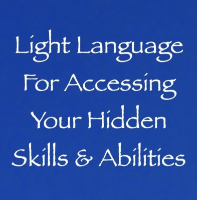 light language for accessing your hidden skills & abilities - channeled by daniel scranton