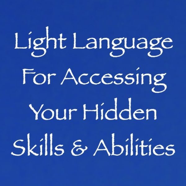 Light Language for Accessing Your Hidden Skills & Abilities ∞Pay What You Want