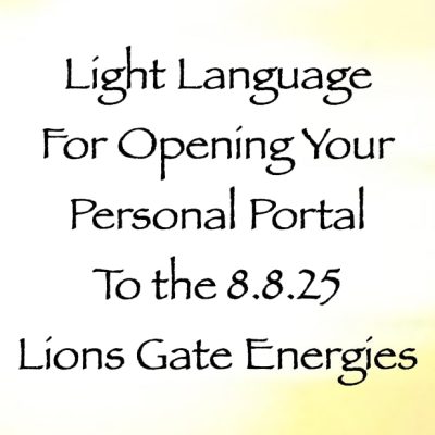 light language for opening your personal portal to the 8.8.25 lions gate energies - channeled by daniel scranton