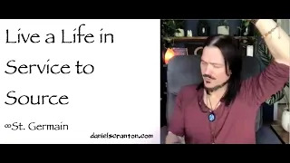 live a life in service to source - st germain