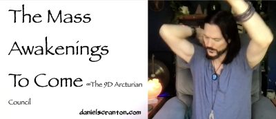 the mass awakenings to come - the 9d arcturian council