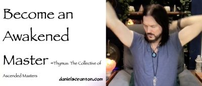become an awakened master - thymus - channeled by daniel scranton