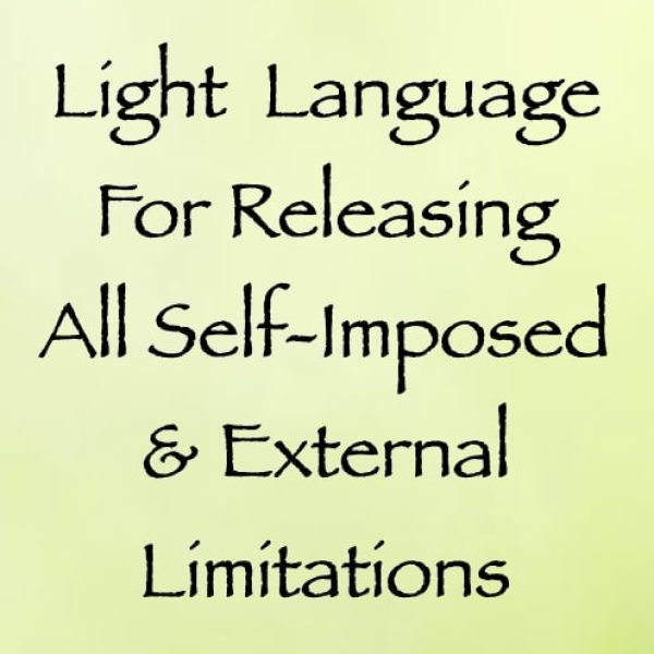 Light Language for Breaking Through All Self-Imposed & External Limitations ∞Pay What You Want