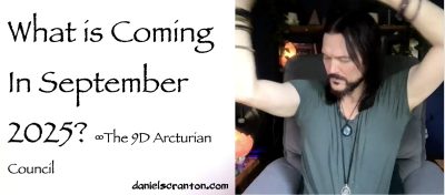 what is coming in sept 2025? the 9d arcturian council