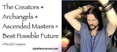 The Creators + Archangels + Ascended Masters = Best Possible Future - the creators