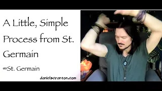 a little simple process from st. germain - channeled by daniel scranton