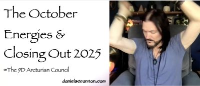 the oct. 2025 energies & closing out 2025 - the 9d arcturian council