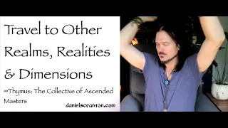travel to other realms realities & dimensions - thymus