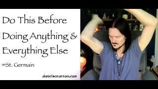 do this before doing anything & everything else - st. germain