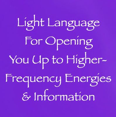 light language for opening you up to higher frequency energies & information - channeled by daniel scranton
