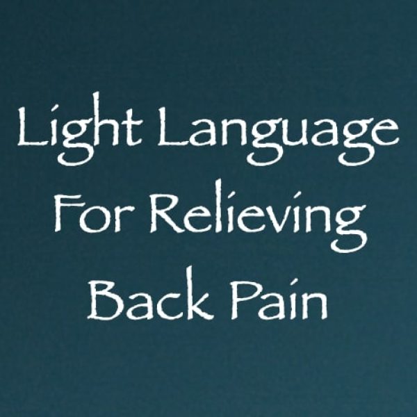 Light Language for Relieving Back Pain ∞Pay What You Want