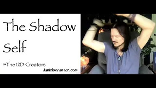 the shadow self - the creators - channeled by daniel scranton