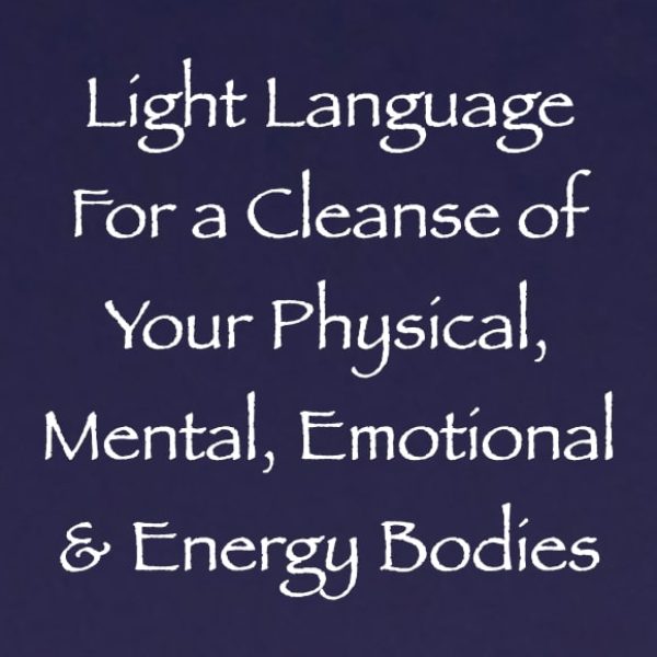 Light Language for a Cleanse of Your Physical, Mental, Emotional & Energy Bodies ∞Pay What You Want