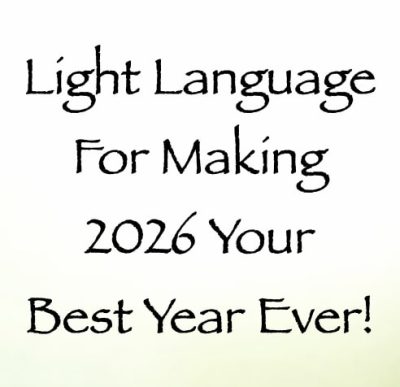 light language for making 2026 your best year ever - channeled by daniel scranton