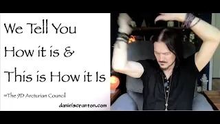 we tell you how it is & this is how it is - the 9d arcturian council
