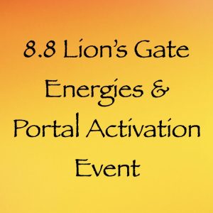 8.8 lion's gate event with the arcturian council