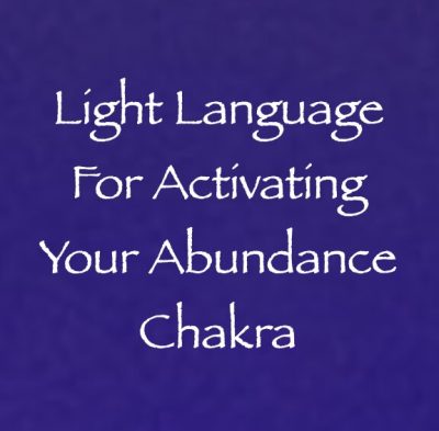light language for activating your abundance chakra - channeled by daniel scranton