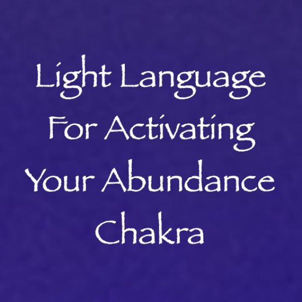 Light Language for Activating Your Abundance Chakra ∞Pay What You Want