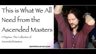 this is what we all need from the ascended masters - channeled by daniel scranton