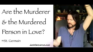 are the murderer & the murdered person in love - st germain
