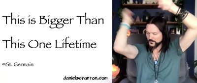 this is bigger than this lifetime - st. germain