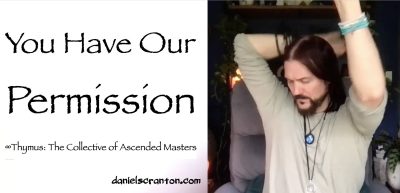 you have our permission - thymus channeled by daniel scranton