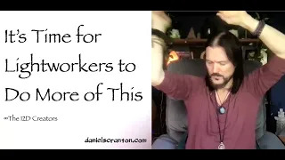 its time for the lightworkers to do more of this - the creators