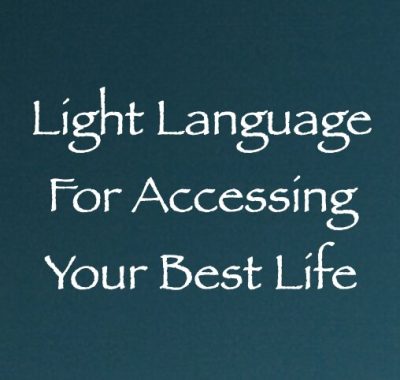 light language for accessing your best life - channeled by daniel scranton