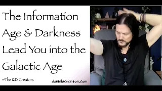 the information age & darkness lead you into the galactic age - the creators