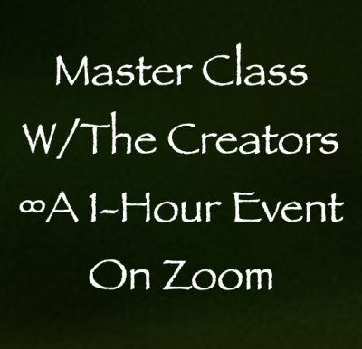master class with the creators - a one hour event on zoom