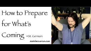how to prepare for whats coming - st. germain