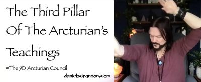 The Third Pillar in the Teachings of the Arcturians ∞The 9D Arcturian Council, Channeled by Daniel Scranton channeler of aliens