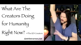 what are the creators doing for humanity right now - the creators