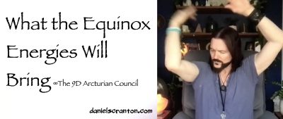 what the equinox energies will bring - the 9d arcturian council