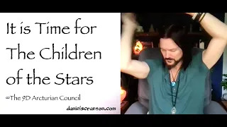 it is time for the children of the stars - the 9d arcturian council