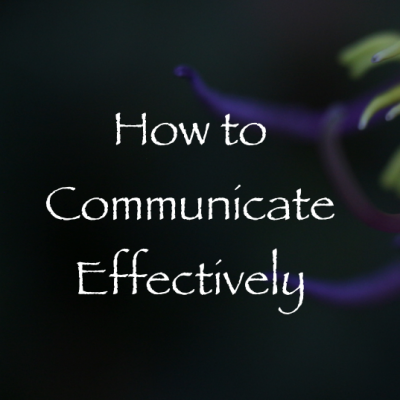 how to communicate effectively