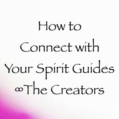 How to Connect with Your Spirit Guides ∞The Creators