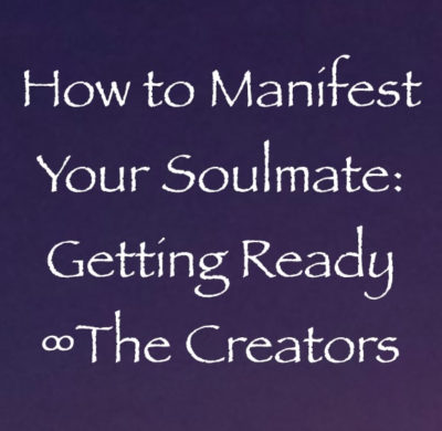 how to manifest your soulmate - getting ready - channeled by daniel scranton - channeler