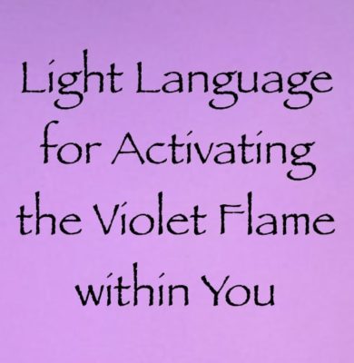 light language for activating the violet flame within you - daniel scranton channeler of the arcturian council