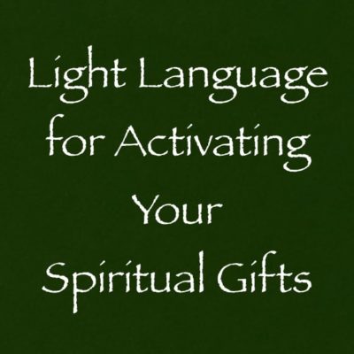 Light Language for Activating Your Spiritual Gifts